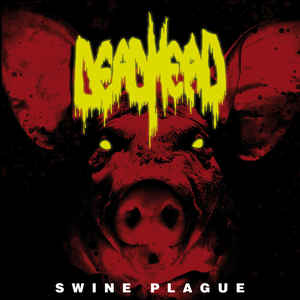 dead head swine plague