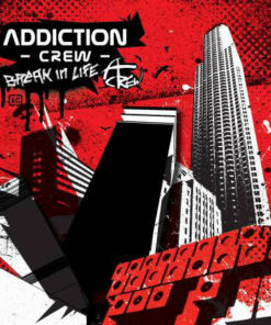 ADDICTION CREW Break In Life CD