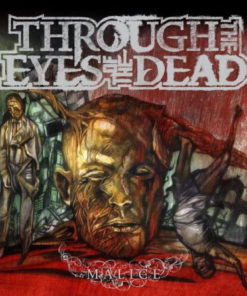 THROUGH THE EYES OF THE DEAD Malice CD