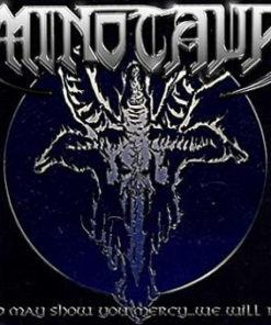 MINOTAURI God May Show you Mercy......We Will Not CD