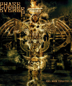PHASE REVERSE Phase II and Man Created God CD