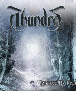 THUNDRA Ignore by Fear CD