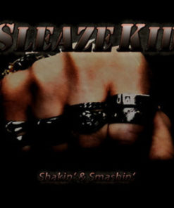 SLEAZE KID Shakin' & Smashin' CD