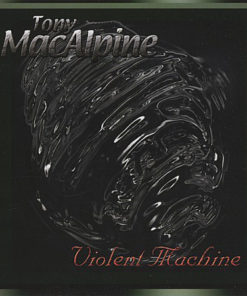 MACALPINE TONY Violent Machine CD