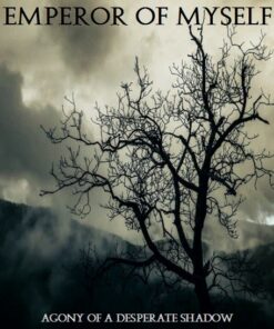 EMPEROR OF MYSELF Agony of a Desperate Shadow CD