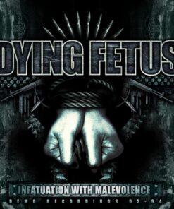 DYING FETUS Infatuation With Malevolence  CD