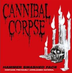 CANNIBAL CORPSE Hammer Smashed Face CD