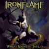 IRONFLAME Where Madness Dwells SLIPCASE CD